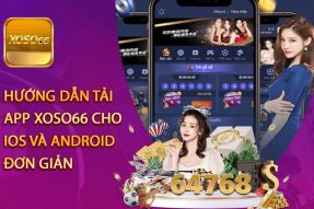 Lợi ích khi tải app XOSO66 cho điện thoại có thể bạn chưa biết