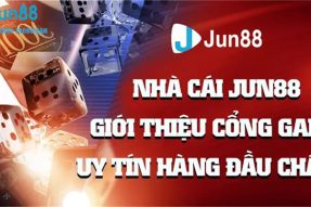 Jun88 Nhà Cái Cá Cược Có Uy Tín Đứng Hàng Đầu Việt Nam