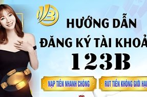 Đăng ký 123B – Sự lựa chọn thông minh cho nền tảng cá cược trực tuyến uy tín