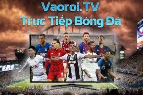 Vaoroi Tv – Xem Bóng Đá Trực Tiếp Full HD 