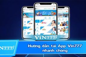 Tải App Vin777 Với Quy Trình Đơn Giản Chỉ Trong 1 Phút