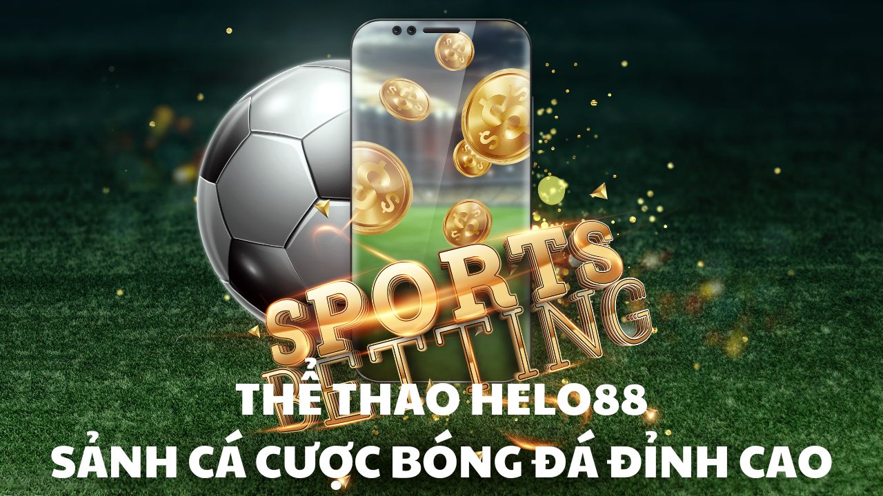 Thể thao Helo88 luôn thu hút người chơi