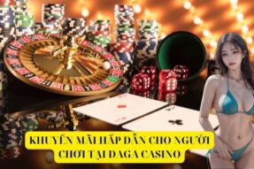 Daga Casino sân chơi cá cược đỉnh cao với nhiều phần quà hấp dẫn